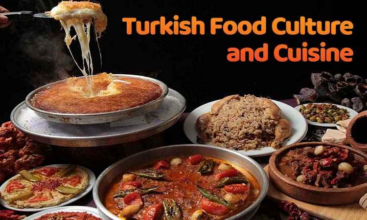   A Journey Through Turkish Food Culture and Cuisine