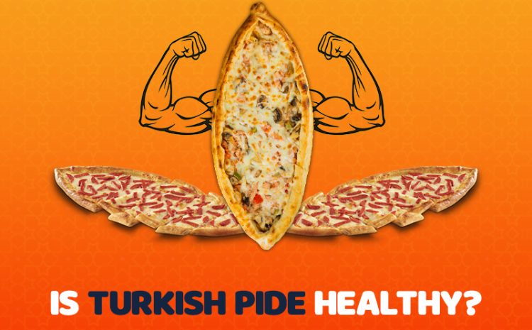  Is Turkish Pide healthy?