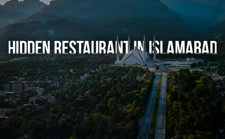  Top Hidden Restaurants in Islamabad